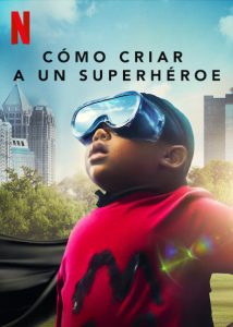 Cómo criar a un superhéroe_Serie Netflix