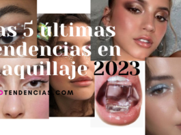 La 5 últimas tendencias en maquillaje del 2023.